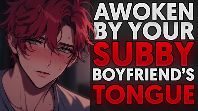 被你那个顺从男友的舌头唤醒……  |音频 |男友ASMR|角色扮演音频 |M4A型 |msub的 |热情